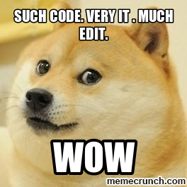 Dogge meme - Such code, very IT. Much Edit